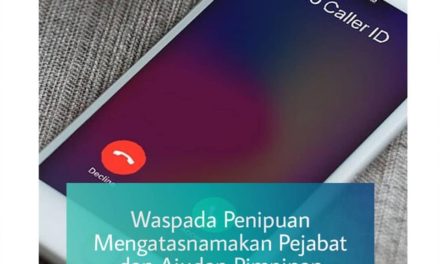 Waspada Penipuan Mengatasnamakan Pejabat dan Ajudan Pimpinan