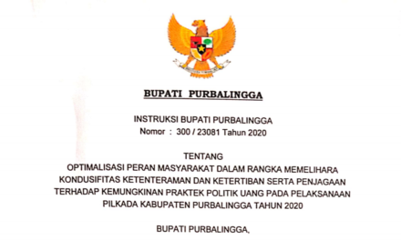 INSTRUKSI BUPATI PURBALINGGA TENTANG OPTIMALISASI PERAN MASYARAKAT DALAM RANGKA MEMELIHARA KONDUSIFITAS KETENTERAMAN DAN KETERTIBAN SERTA PENJAGAAN TERHADAP KEMUNGKINAN PRAKTEK POLITIK UANG PADA PELAKSANAAN PILKADA KABUPATEN PURBALINGGA TAHUN 2020