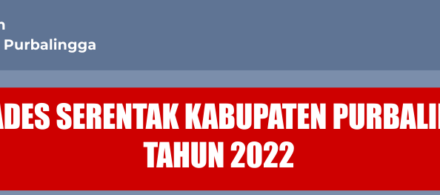 PILKADES SERENTAK KABUPATEN PURBALINGGA TAHUN 2022