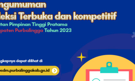 Pengumuman Seleksi Terbuka dan Kompetitif Jabatan Pimpinan Tinggi Pratama kabupaten Purbalingga tahun 2023